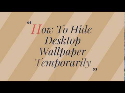 How To Hide Desktop Wallpaper Temporarily Youtube
