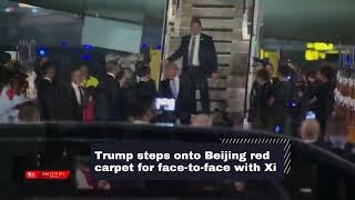 Trump steps onto Beijing red carpet for face to face with Xi 1