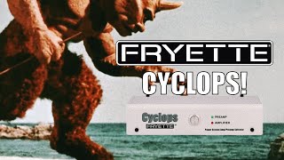 FRYETTE CYCLOPS!