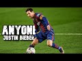 Lionel Messi ► Justin Bieber - Anyone ● Skills and Goals | N3Gann