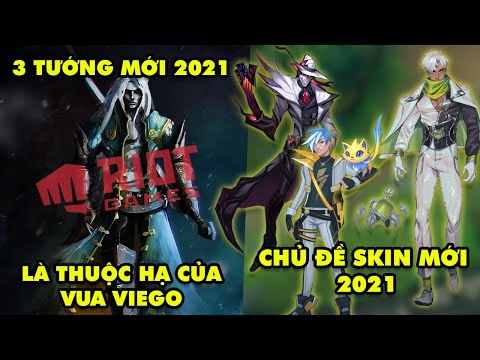 Update LMHT: Hé lộ 3 tướng mới 2021 sẽ là thuộc hạ của Viego – Chủ đề SKIN mới 2021 cực khủng