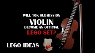 Will Violin Become an OFFICIAL Lego set | #LEGO #LEGOIDEAS