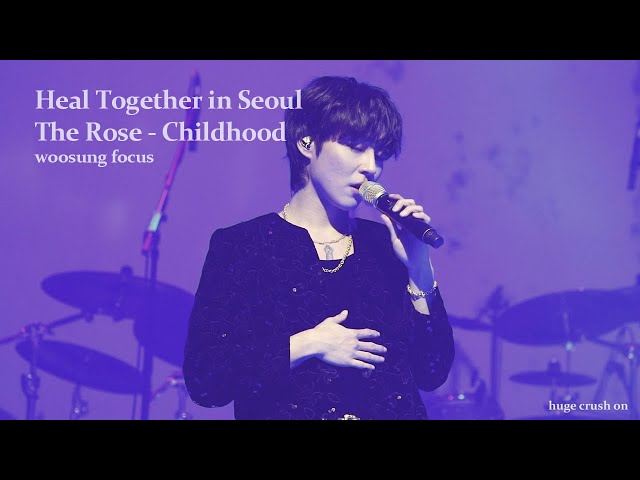 230120 The Rose - Childhood [Heal Together in Seoul] _ 우성 focus