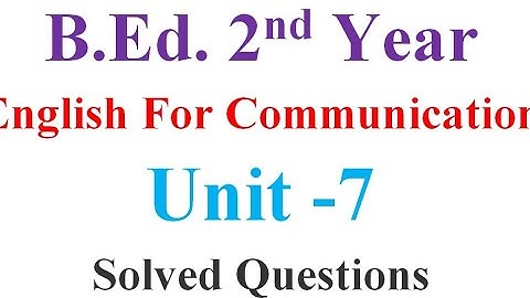 B.Ed.2nd year -English for Communication -Unit 7 Language Functions-Imparting Factual Information