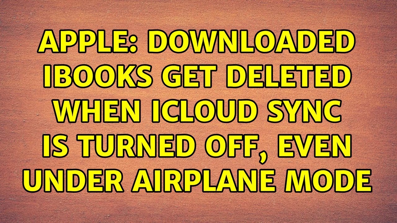 Visual Reference: Apple Downloaded Ibooks Get Deleted When Icloud Sync Is Turned