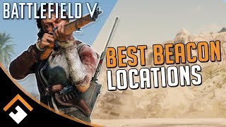 The Best Spawn Beacon Locations in Battlefield V