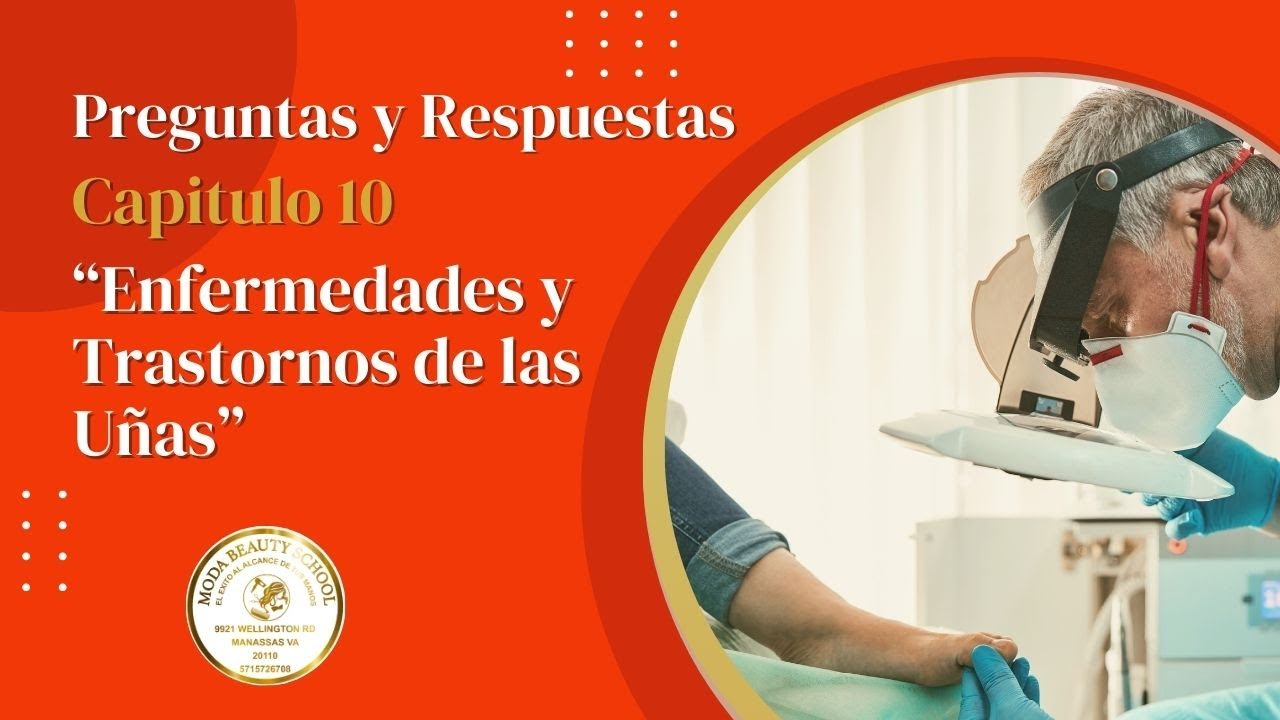 Preguntas y Respuestas Capitulo 10 "Enfermedades y Trastornos de las Uñas"