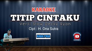 Decky Ryantitip Cintaku karaoke Versi Slow  Nada Pria