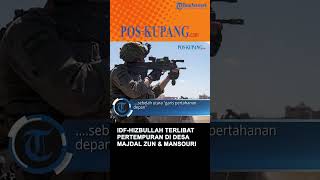 IDF-Hizbullah Terlibat Pertempuran di Desa Majdal Zun dan Mansouri