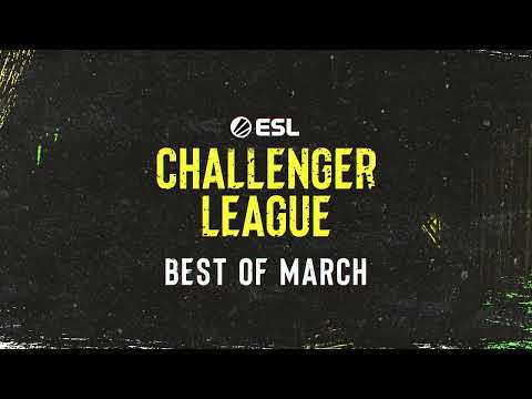 ESL Challenger League Highlights - Best of March