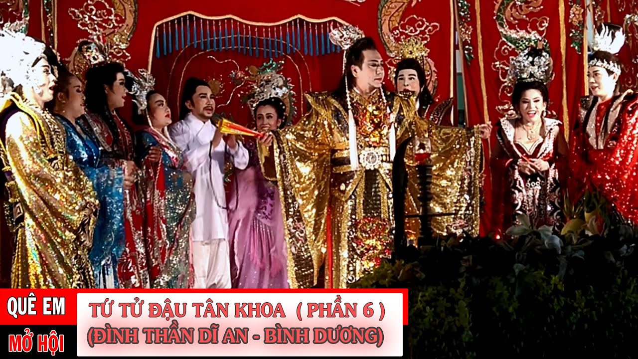Cải Lương Tuồng Cổ [ TỨ TỬ ĐẬU TÂN KHOA ] PHẦN 6 - ĐÌNH THẦN DĨ AN