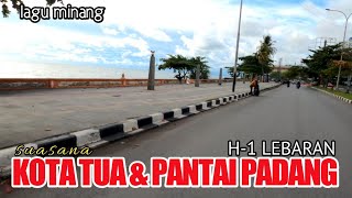 THE ATMOSPHERE OF THE OLD TOWN AND TAPLAU PADANG CITY THE DAY BEFORE EID 2022 | MINANG SONG