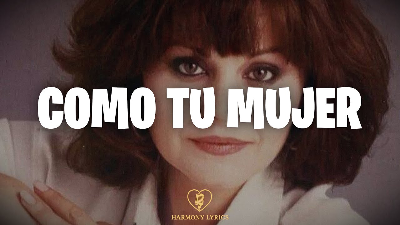 Rocío Durcal - Como Tú Mujer (Letra)