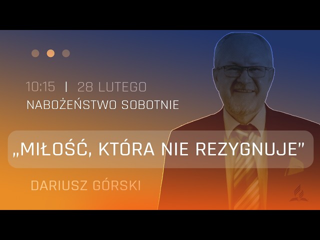 Nabożeństwo | Miłość, która nie rezygnuje | Dariusz Górski | 28.02.2026