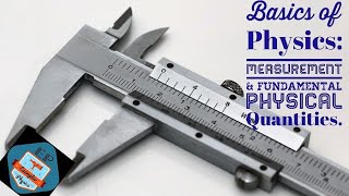 Basics of Physics: Measurement and Fundamental Physical Quantities #ExemplarPhysics