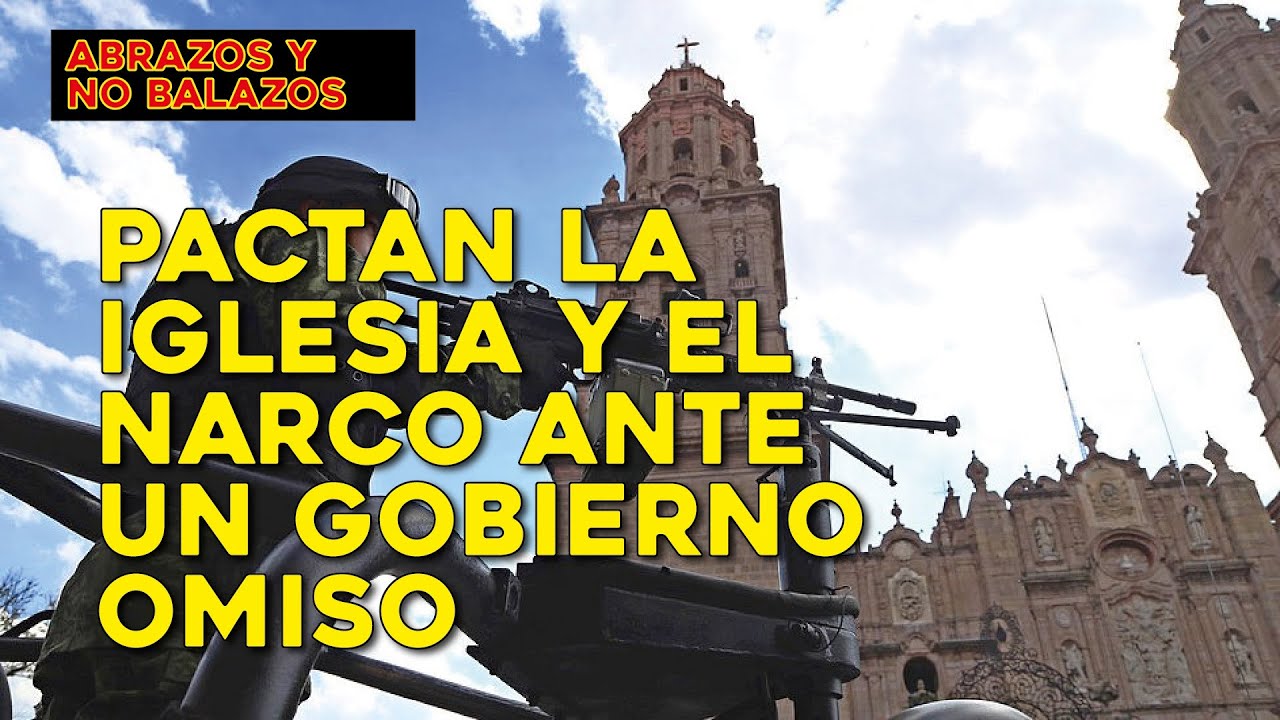 Pactan la Iglesia y el narco ante un gobierno omiso - YouTube
