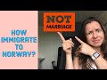 3 BEST WAYS MOVE TO NORWAY. Why not via marriage? How move to Norway?