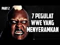 7 pegulat wwe yang menyeramkan part 2