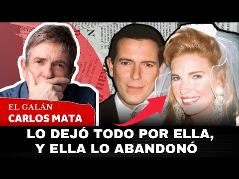 LO DEJÓ TODO POR SU ESPOSA, Y ELLA LO ABANDONÓ / ACTOR CARLOS MATA