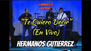 Te Quiero Decir- Hermanos Gutierrez/Gutierrez Bros. #hermanosgutierrez #amordedios