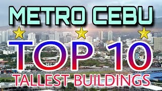 TOP 10 TALLEST BUILDINGS IN METRO CEBU 2019