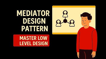 [21] Mediator Design Pattern | Mastering Low-Level Design
