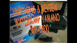 Unboxing and Review waterpump YAMANO WP 3800
