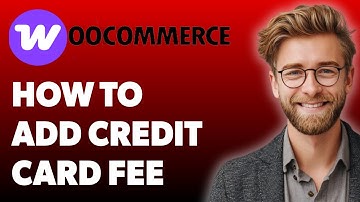 How To Add Credit Card Fee To Woocommerce [2025 Guide]