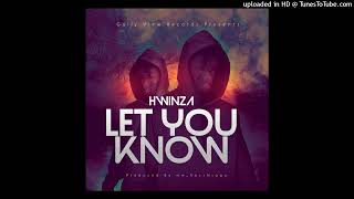 Hwinza - Let You Know [Produced By me_RassNigga] Official Audio