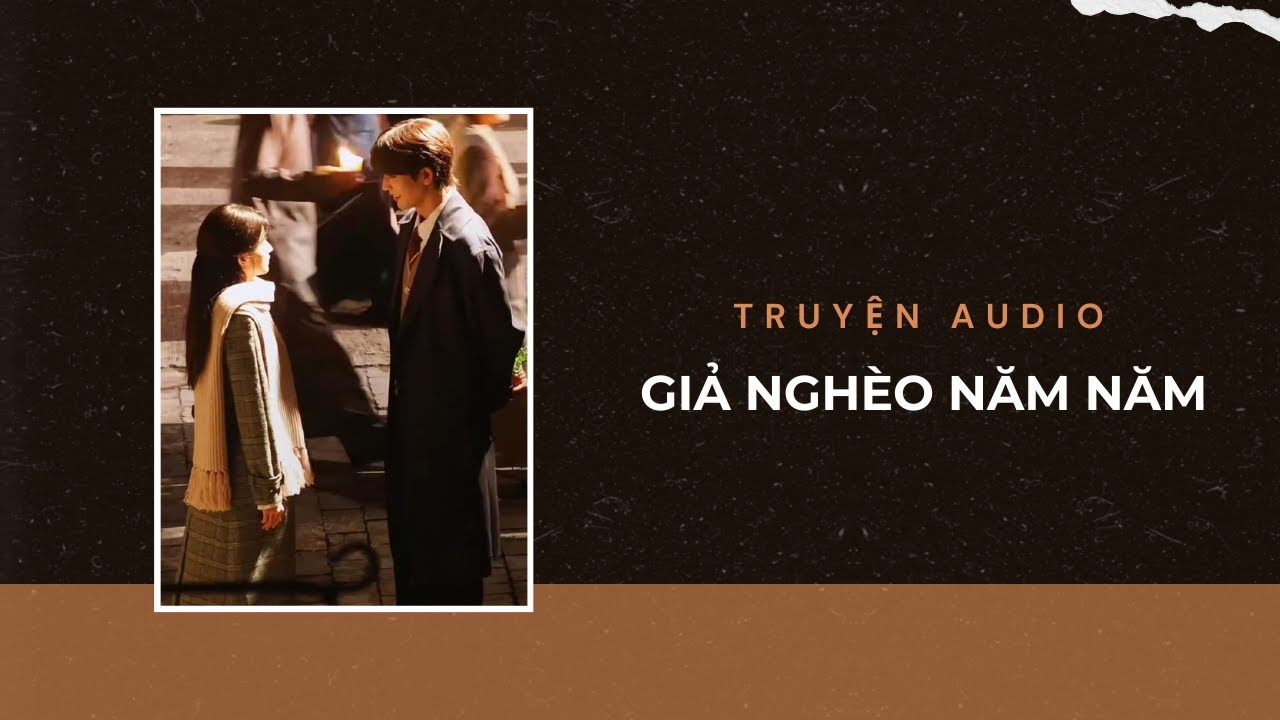 Truyện Audio / Giả Nghèo Năm Năm | Trần Thiên Minh
