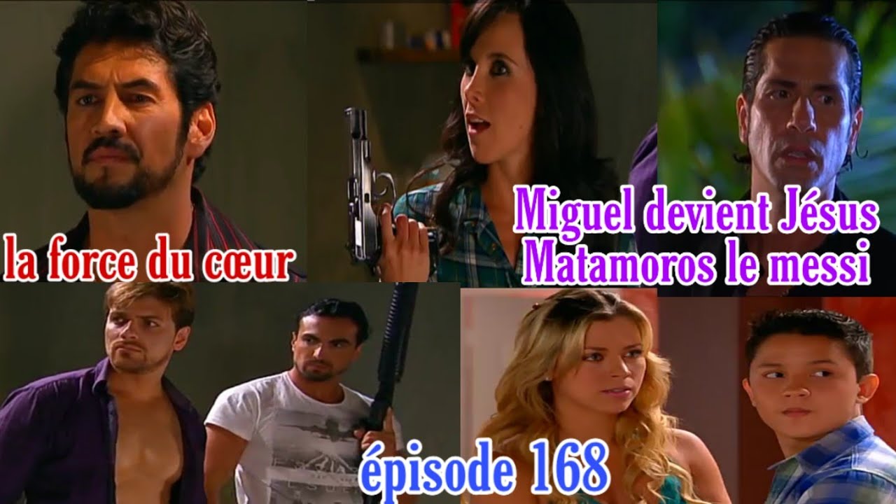 LA FORCE DU CŒUR ÉPISODE 168 EN FRANÇAIS : Miguel Valdés devient Jésus Matamoros le Messi