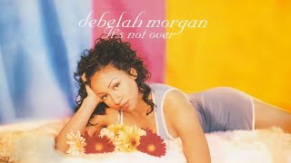 Debelah Morgan - It&#39;s Not Over (Official Album) (Unreleased in U.S) (1998)