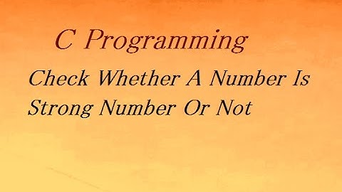 Strong Number in C Programming