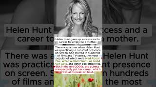Helen Hunt gave up success and a career to simply be a mother Information