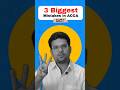 3 Biggest Mistakes in ACCA! ACCA | Fintelligents | ACCA with Fintelligents