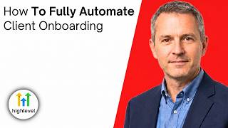How To Fully Automate Client Onboarding With GoHighLevel