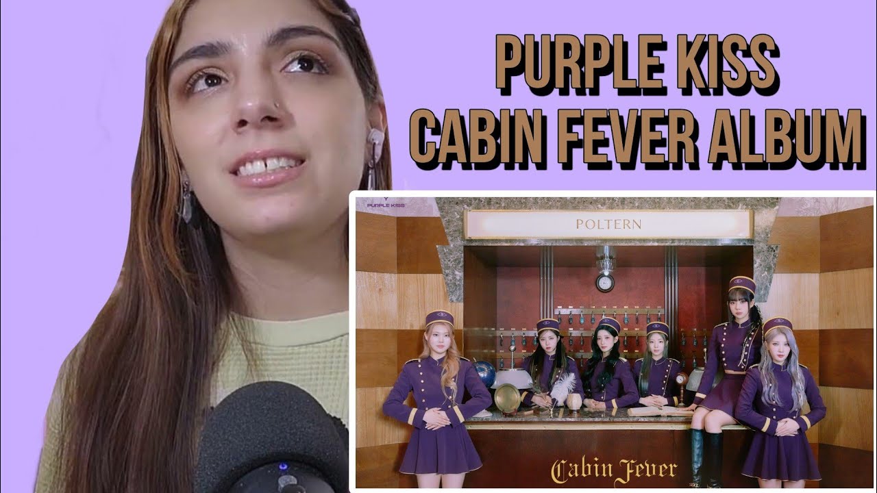 Purple Kiss 'Cabin Fever' Album (+ ''Sweet Juice" MV) | REACTION