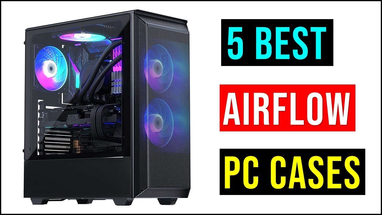 TOP 5 BEST AIRFLOW PC CASES Of [2023] Best Airflow PC Case Review