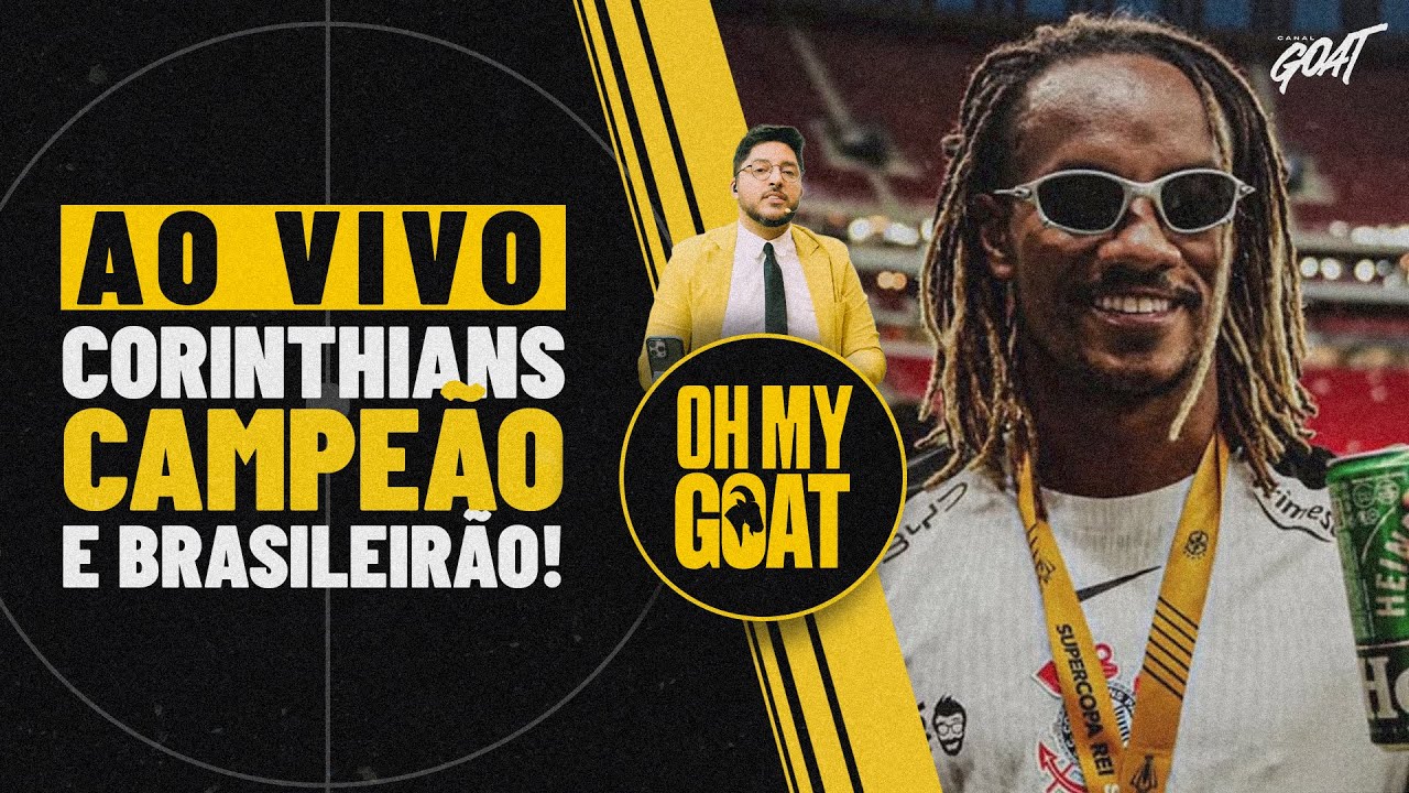 OH MY GOAT: CORINTHIANS CAMPEÃO DA SUPERCOPA DO BRASIL E O MELHOR DO BRASILEIRÃO!