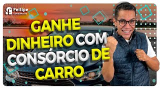 GANHE MUITO DINHEIRO COM CONSÓRCIO DE CARRO