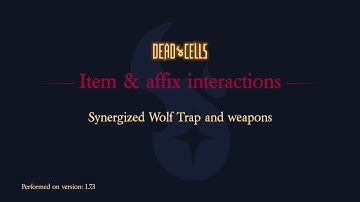 Synergized Wolf Trap and weapons | Dead Cells - Item & affix interactions