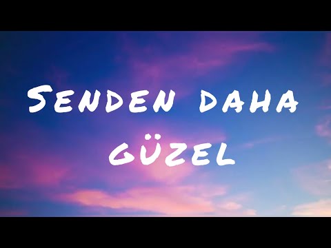 Güzel türkçe şarkı - Senden daha güzel by Duman (Lyrics)