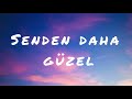 Gzel trke ark  senden daha gzel by duman lyrics