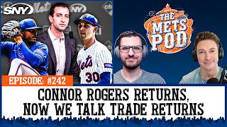 Connor Rogers returns, as the Mets start sizing up potential trade returns | The Mets Pod