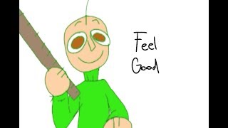 Feel good // animation meme // Baldi's basics (BBIEAL) Princibaldi? (Super old)