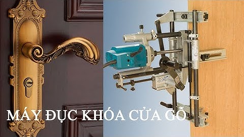 Lắp khóa cửa gỗ chỉ 10 phút với máy đục ổ khóa