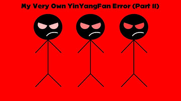 My Very Own YinYangFan Error (Part 11)