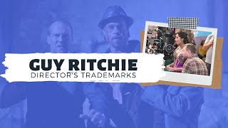 A Guide to the Films of Guy Ritchie | Director's Trademarks