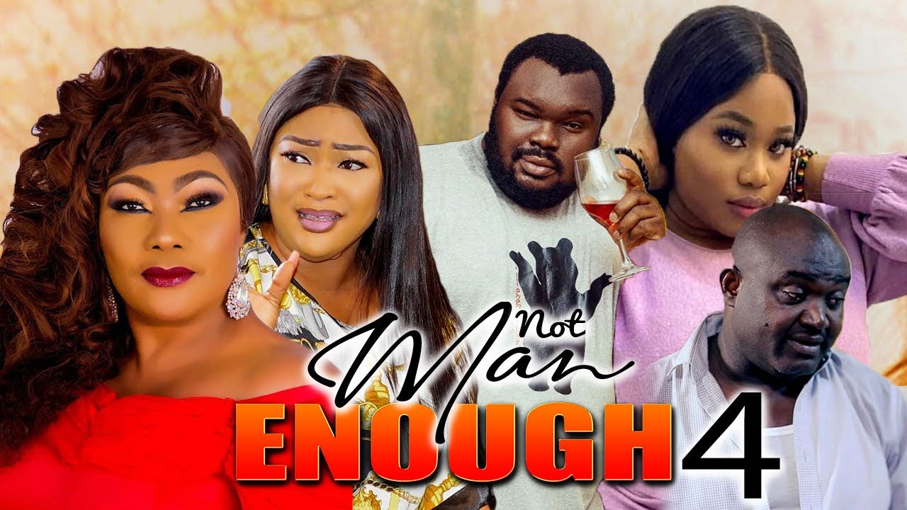NOT MAN ENOUGH Season 4 {2022 Movies} Latest Nollywood Movies 2022