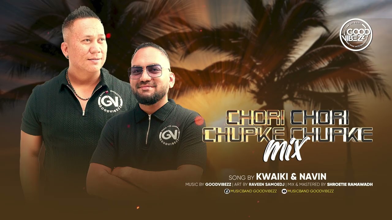 CHORI CHORI CHUPKE CHUPKE MIX || GOODVIBEZZ